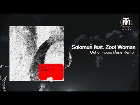 Solomun feat. Zoot Woman - Out of Focus (Âme Remix) [NINL]