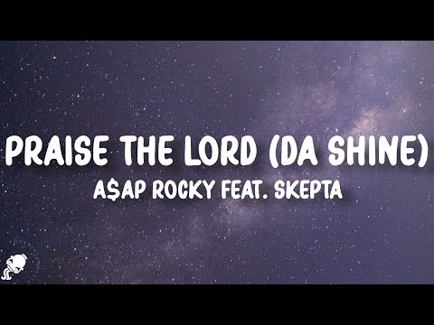 A$AP Rocky - Praise The Lord (Da Shine) (feat. Skepta) [Lyrics]