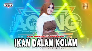 Download lagu Nazia Marwiana ft Ageng Music Ikan Dalam Kolam... mp3