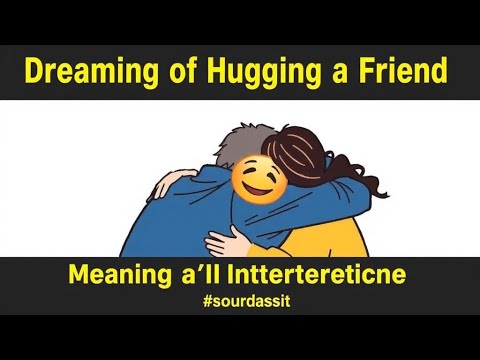 Dream Meaning of Hugging a Friend