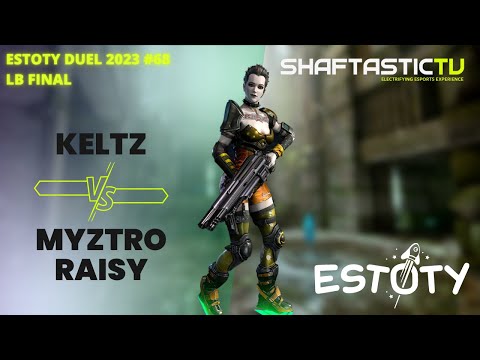 Estoty Duel #68 - LB Final - Keltz v/s myztro RAISY | Quake Champions