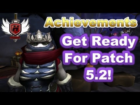 Achievements and Moving on to Patch 5.2 with WowHobbs - Mists of Pandaria MoP