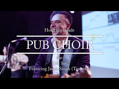 Pub Choir sings 'Get Set' (Taxiride) feat. Jason Singh
