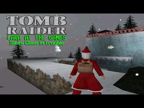 (7 Days before Christmas) TRLE: Lara at the Games-Santa Claus in Trouble
