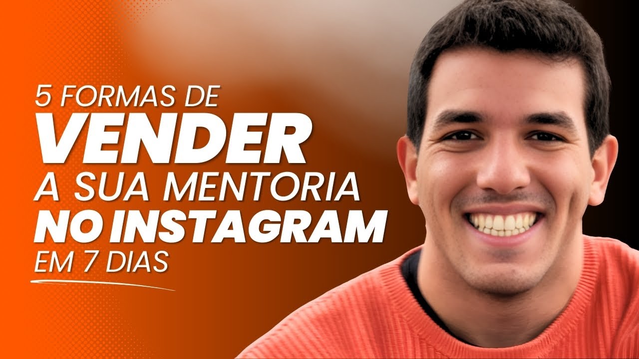 5 formas de vender sua Mentoria pelo Instagram (ainda esta semana)