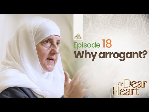 Why arrogant? | My Dear Heart Ep. 18 | Ramadan Series with Dr. Haifaa Younis | Jannah Institute | — Dr. Haifaa Younis