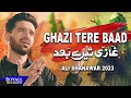 Ghazi Tere Baad | Ali Shanawar | 2023 / 1445