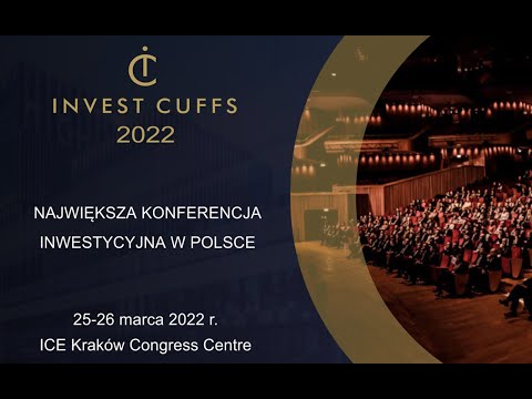 Invest Cuffs 2022 - Największa konferencja w Polsce dla inwestorów
