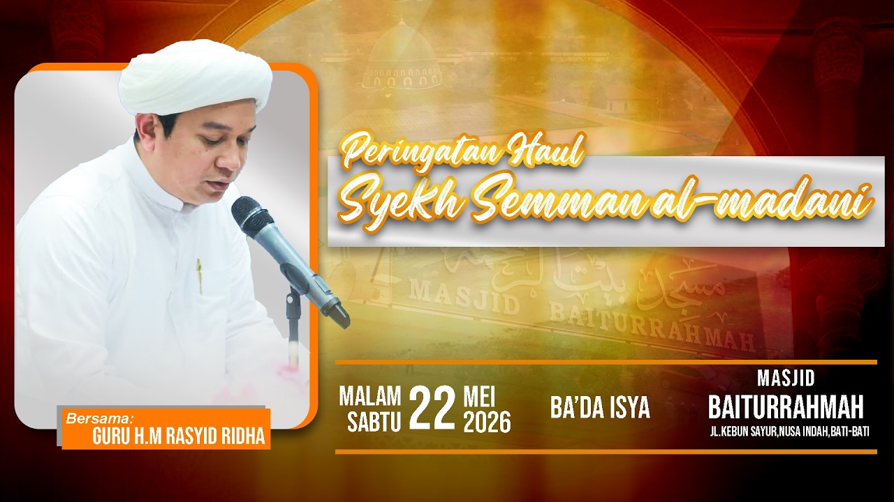 Peringatan Haul Syekh Muhammad As - Samman Al - Madani | Masjid Baiturrahmah Bati - Bati