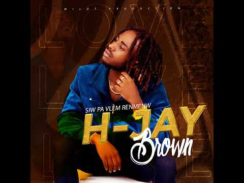 H Jaybrown - Siw pa vlem renmenw (official audio)