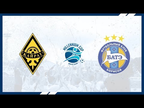 KAIRAT – BATE | MILLENNIUM CUP 2019