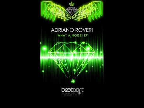 Adriano Roveri - What a Noise (Original Mix) Proto Records
