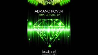 Adriano Roveri - What a Noise (Original Mix) Proto Records