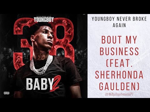 YoungBoy Never Broke Again - Bout My Business (feat. Sherhonda Gaulden) (YoungBoy Never Broke Again - Bout My Business (feat. Sherhonda Gaulden))