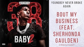 YoungBoy Never Broke Again - Bout My Business (feat. Sherhonda Gaulden)