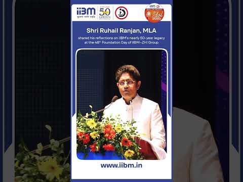 Address by Shri Ruhail Ranjan, MLA | 48th Foundation Day, IIBM–ZHI 2026.