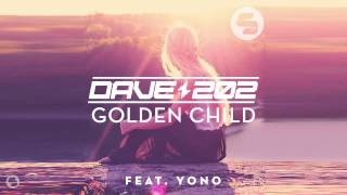 Dave202 feat. Yono - Golden Child (Radio Mix)