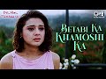 Betabi Ka Khamoshi Ka Dil Hai Tumhaara Preity Zinta Rekha Sarika Kapoor Hindi Emotional Song