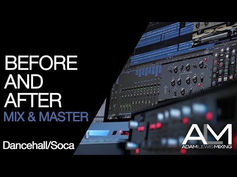 Adam Lewis Mixing - Before & After Dancehall/Soca Mix