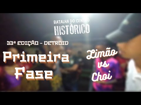 (Acirrado 🔥) Limão vs Choi | Primeira Fase | Batalha Do CH | 33° Edição