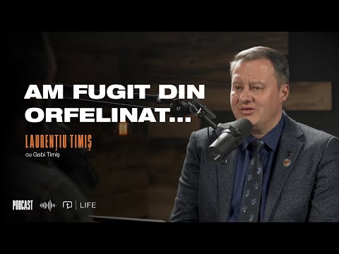Laurenţiu Timiş |  Am fugit din orfelinat... | PODCAST