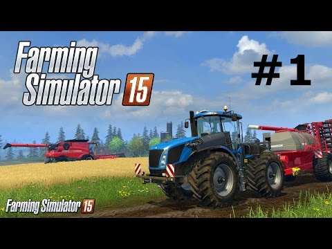 Lets Play Farming Simulator 2015 Part 1 1080p HD