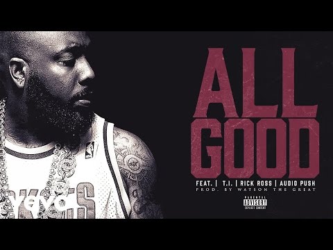 Trae Tha Truth - All Good (Audio) ft. T.I., Rick Ross, Audio Push