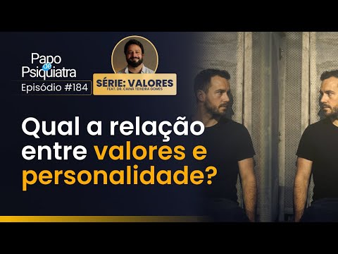 Valores e personalidade - Papo de Psiquiatra