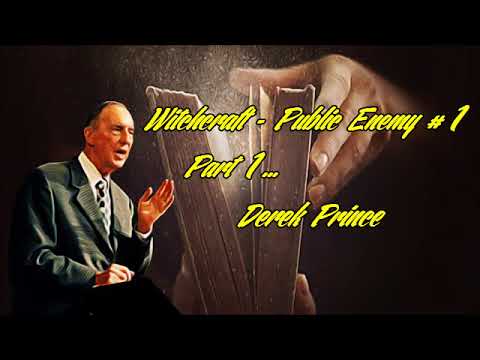 Derek Prince: Witchcraft  - Public Enemy #1 part 1