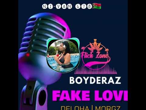 Fake Love - Boyderaz Ft. Morgz & Deloha @ Flickzone (Ni-Van678 🇻🇺)