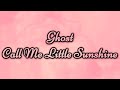 Ghost - Call Me Little Sunshine  [Lyrics on screen]