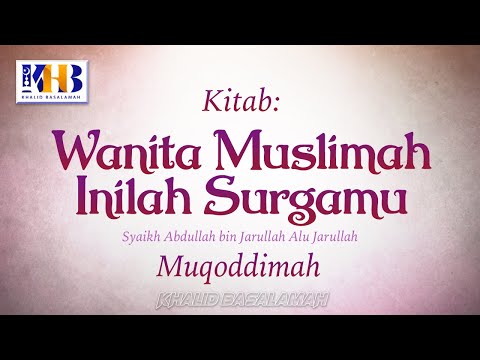 Wanita Muslimah Inilah Surgamu #1 – Muqoddimah - Khalid Basalamah