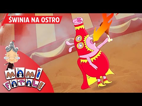 MAMI FATALE - ŚWINIA NA OSTRO | odcinek #26 | bajka dla dzieci