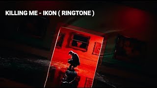 Download lagu Killing me - IKON ( RINGTONE ) mp3