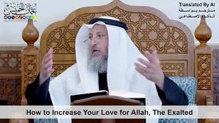 21 - How to Increase Your Love for Allah, The Exalted - Shaikh Othman Alkhamees
