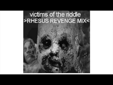 Victims of the Riddle - Rhesus Revenge Mix