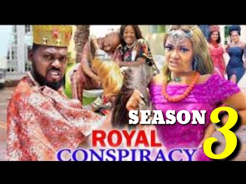 ROYAL CONSPIRACY SEASON 7 - (NEW HIT MOVIE) - LATEST NIGERIAN NOLLYWOOD MOVIE