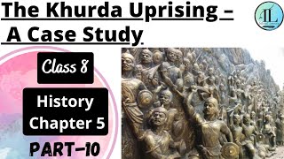 The Khurda Uprising –A Case Study | When People Rebel |Class 8 History chapter 5 @internet_learning