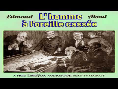 , title : 'homme à l'oreille cassée | Edmond About | Published 1800 -1900 | Audiobook Full | French | 3/4'