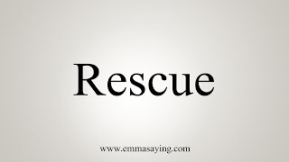 How To Say Rescue