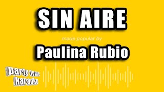 Paulina Rubio - Sin Aire (Versión Karaoke)