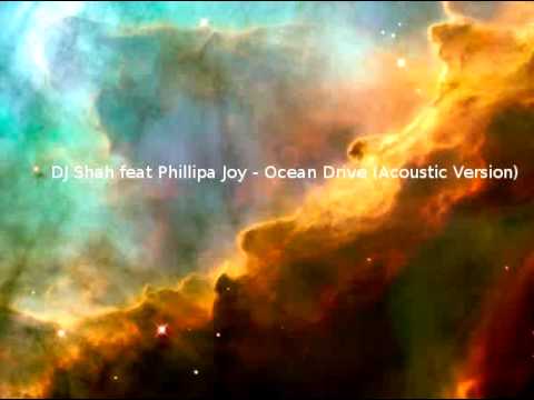 DJ Shah feat Phillipa Joy - Ocean Drive (Acoustic Version)