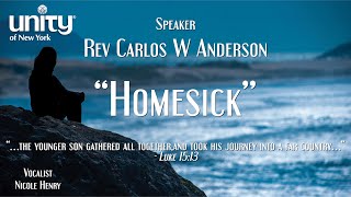 “Homesick” Rev Carlos W Anderson