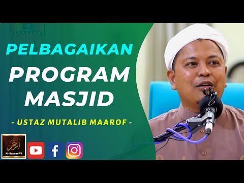 Ustaz Mutalib Maarof - PELBAGAIKAN PROGRAM MASJID