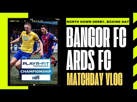 Bangor FC vs Ards FC| North Down Derby| Matchday Vlog| Boxing Day 2024.