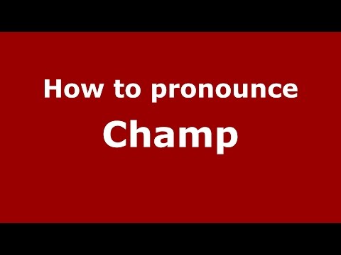 How to pronounce Champ