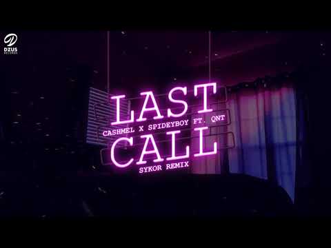 LASTCALL - CASHMEL x SPIDEYBOY ft. QNT (Sykor Remix)