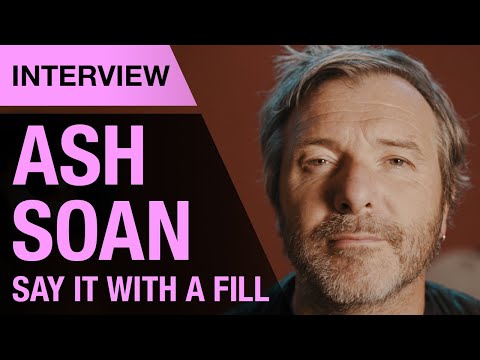 Ash Soan | Say it with a fill