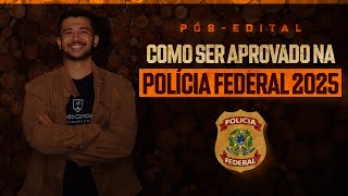 Concurso PF 2025: Análise do edital, qual assunto priorizar, cronogramas e dicas de estudos