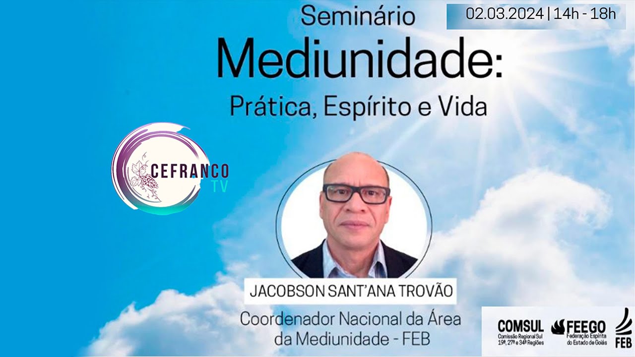Seminário Mediunidade: Prática, Espírito e Vida - Jacobson Sant'ana Trovão